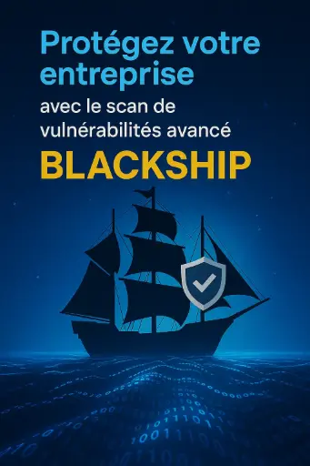 BlackShip - Scan de vulnérabilités exploitables